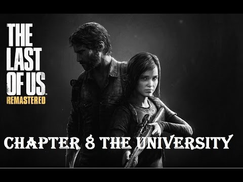 The Last of Us Remastered - Gameplay Walkthrough - Chapter 8 - The University - PS4