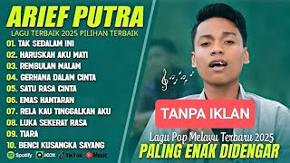 Download lagu ARIEF PUTRA FULL ALBUM TERBAIK 2026 | SATU RASA CINTA - TAK SEDALAM INI | LAGU MELAYU TERPOPULER mp3