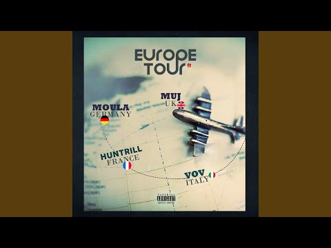 Europe Tour (feat. VOV, Huntrill & Moula)