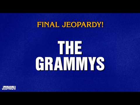 The Grammys | Final Jeopardy! | JEOPARDY!