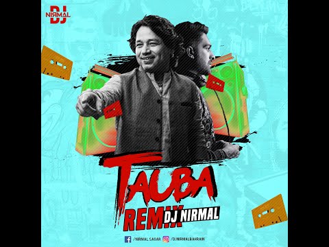Tauba Tauba (Remix) - DJ Nirmal Bahrain | Kailash Kher