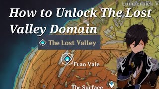 the lost valley genshin (Chasm Domain) How to unlock the domain.