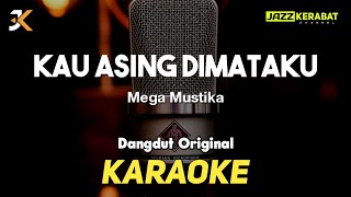 Download lagu KARAOKE KAU ASING DIMATAKU_MEGA MUSTIKA | DANGDUT ORIGINAL | Fm mp3 Download lagu KARAOKE KAU ASING DIMATAKU_MEGA MUSTIKA | DANGDUT ORIGINAL | Fm mp3