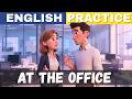 English Conversation At The Office Improve Your English English Listening Skills Speaking Skills