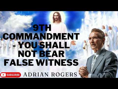 Adrian Rogers - 9th Commandment   You Shall Not Bear False Witness