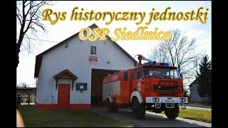 preview picture of video 'Rys historyczny  jednostki OSP Siedlnica'