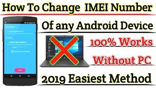 How To Change IMEI Number of any Android Device Without PC 2019 | 100% Working with Proof |