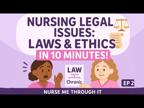 Nursing Legal Issues: Laws & Ethics in 10 Minutes | Nurse Me Through It Ep 2