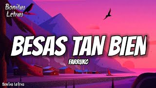 Besas Tan Bien - Farruko ( Bonitas Letras ) Video Liryc