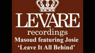 Masoud feat Josie - Leave It All Behind (Original MIx) [HQ]
