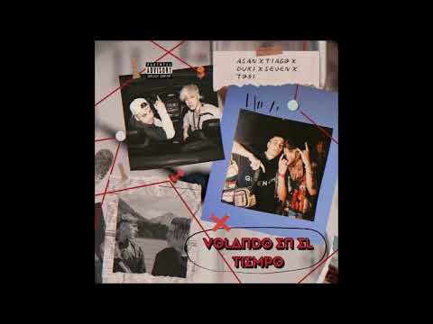 Duki Ft  Tiago PZK, Asan, Tobi y Seven Kayne – Volando En El Tiempo