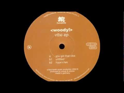 Woody - You Got That Vibe