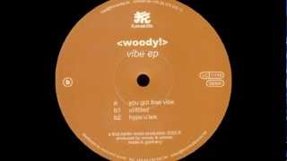 Woody - You Got That Vibe