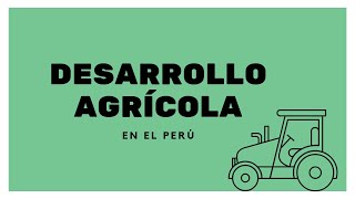 Desarrollo Agrícola en el Perú