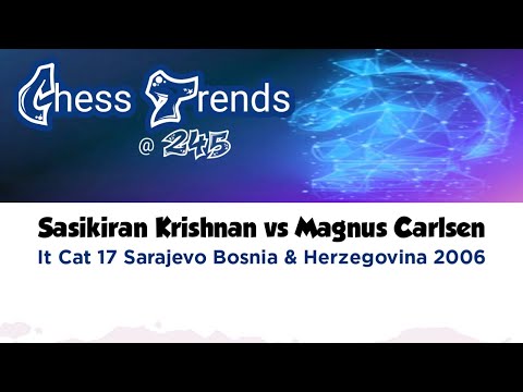 Sasikiran Krishnan vs Magnus Carlsen. It Cat 17 Sarajevo (Bosnia Herzegovina) 2006.