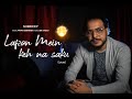 lafzon mein keh na saku | Somdeep | New Hindi Cover song | abhijeet sawant