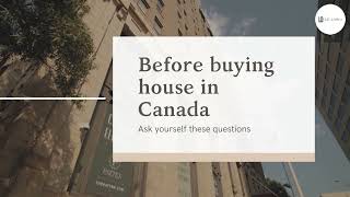 Before buying house in Canada