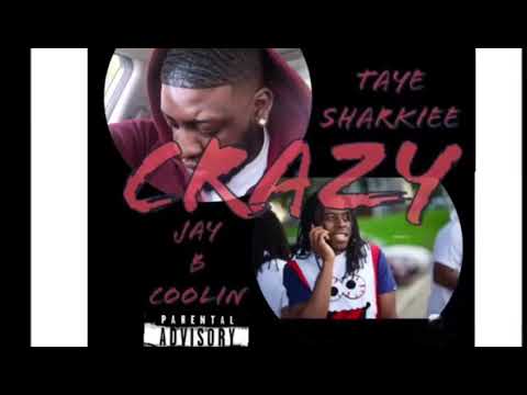 Crazy Taye Sharkiee Ft. Jay B coolin
