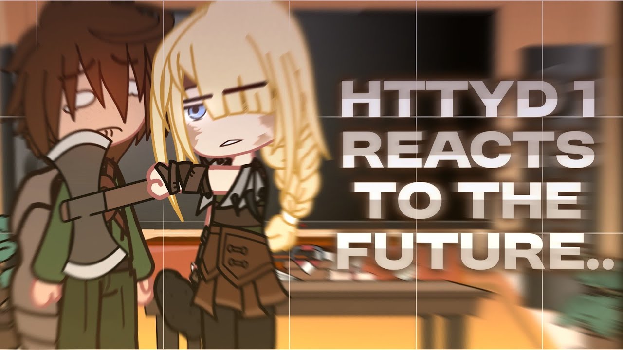 HTTYD 1 reacts to the future.. (Part 1: Introduction) | HTTYD 1 | Gacha Club (BETTER VERSION)