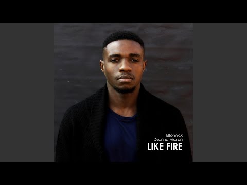 Like Fire (feat. Dyanna Fearon)