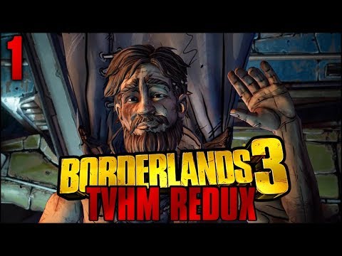 Borderlands 3: TVHM Redux Part 1 - "The Hunt Begins Anew"