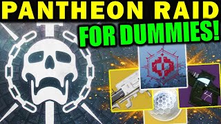 Destiny 2: PANTHEON RAID FOR DUMMIES! - Week 1 Complete Guide & Walkthrough!