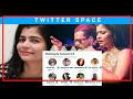 Chinmayi Twitter Space Chinmayi Twitter Concerts Chinmayi Twitter Spaces Tamil