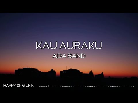 Ada Band - Kau Auraku (Lirik)