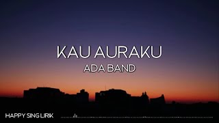 Ada Band - Kau Auraku (Lirik)
