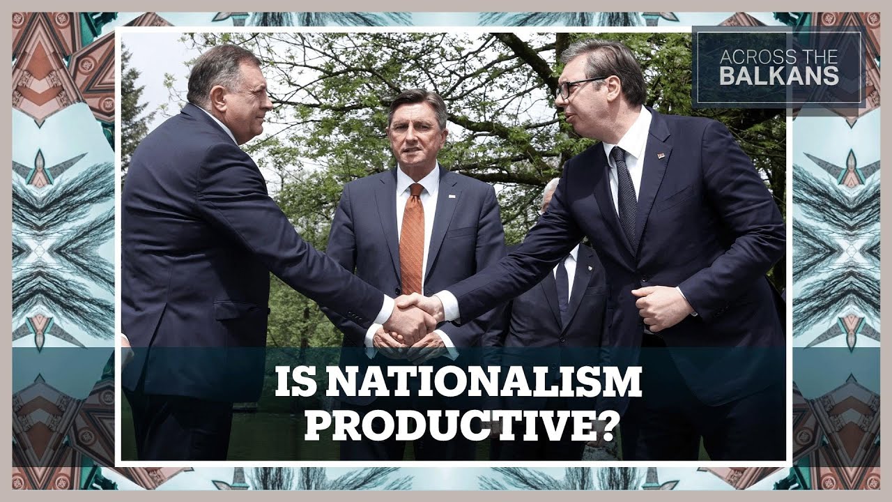 Why Is nationalism resurging across the Balkans?