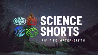 Science Shorts: air fire water earth