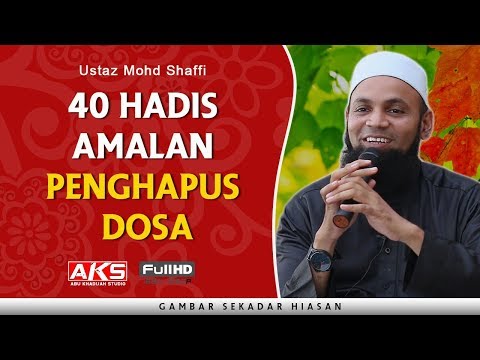 Siri 2 | 40 Hadis Amalan Penghapus Dosa | Ustaz Mohd Shaffi