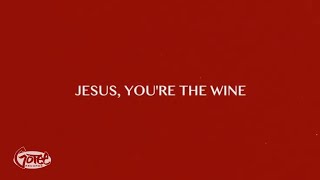 Jesus, You're the Wine