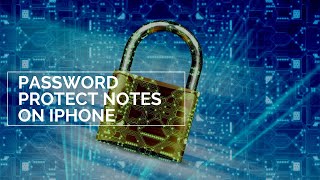 How to password protect notes on an iPhone