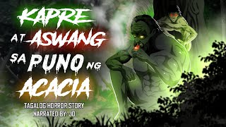 KAPRE AT ASWANG SA PUNO NG ACACIA (True Story)
