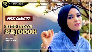 Download lagu Putri Chantika - Kito Indak Sajodoh mp3 Download lagu Putri Chantika - Kito Indak Sajodoh mp3