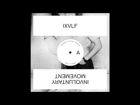 IXVLF - Involuntary Movement - 02 Voce