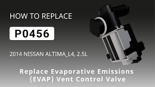 How to replace Evaporative Emissions (EVAP) Vent Control Valve 2014 NISSAN ALTIMA L4, 2.5L