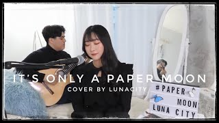 It’s only a paper moon - Cover by LUNACITY | Jack Lee&Annekei | Nat King Cole