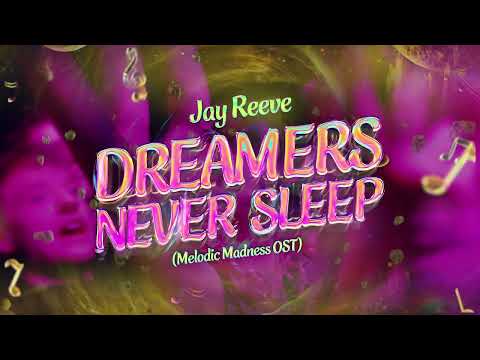 Video thumbnail for Dreamers Never Sleep (Melodic Madness [Fall 2025] OST)