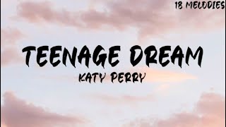 Teenage Dream - Katy Perry Lyrics
