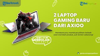 Rekomendasi 2 Laptop GAMING Terbaru dari Axioo, Siap MABAR TANPA BATAS Harga Mulai Rp 15 Jutaan