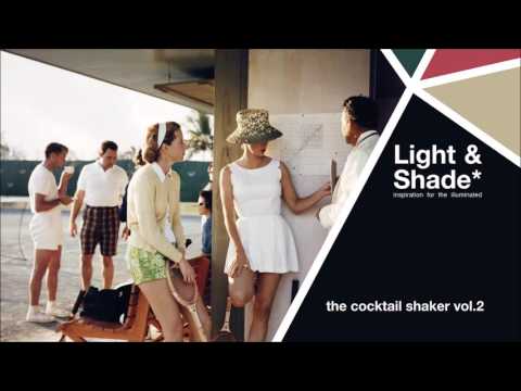 Light & Shade Presents: The Cocktail Shaker Vol.2