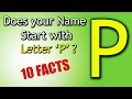 10 Facts about the People whose name starts with Letter 'P' | Personality Traits 10 Facts about the People whose name starts with Letter 'P' | Personality Traits