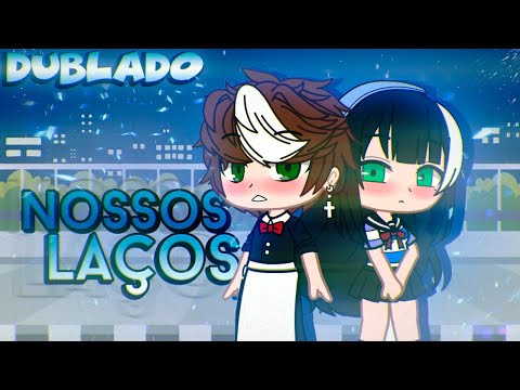 Our Bonds [DUBBED] Mini Movie | Gacha Club