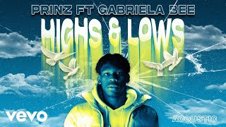Prinz, Gabriela Bee - Highs &amp; Lows (Acoustic - Audio)