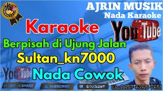Download lagu Sultan - Berpisah Diujung Jalan [Karaoke] Kn7000 - Nada Pria | Ajrin Musik mp3