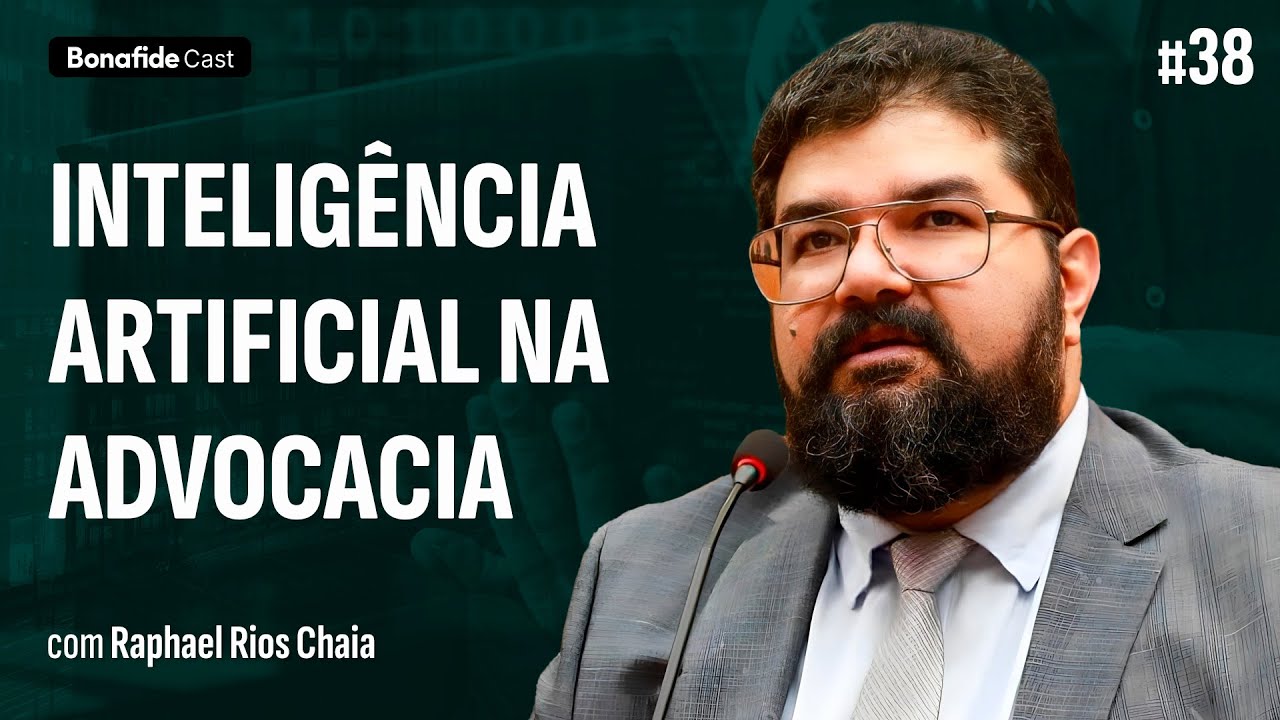 Inteligencia artificial na advocacia | Raphael Rios Chaia #38