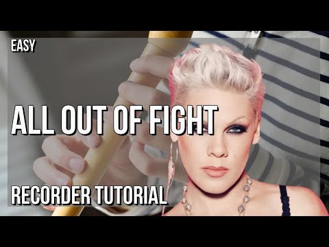 How to play All Out Of Fight by PINK on Recorder (Tutorial)