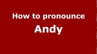 How to pronounce Andy